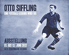Ausstellung: Otto Siffling &ndash; Eine Fu&szlig;ball-Legende wird 100